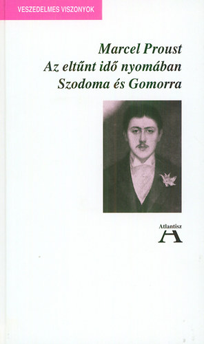 Marcel Proust - Az elt�nt id� nyom�ban IV. - Szodoma �s Gomorra