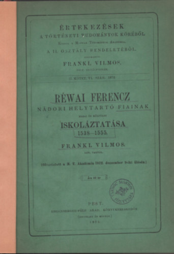 Rwai Ferencz ndori helytart fiainak hazai s klfldi iskolztatsa 1538-1555