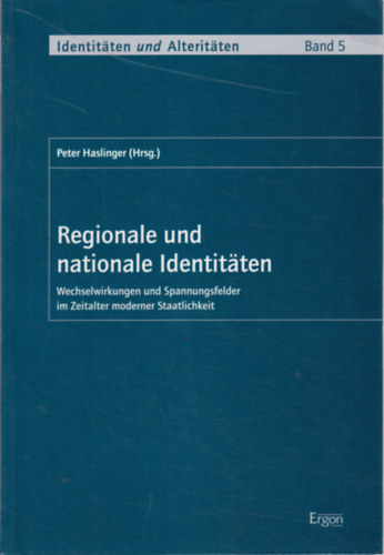 Peter Haslinger - Regionale und nationale Identit�ten