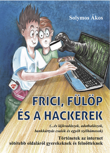 Frici, Flp s a hackerek