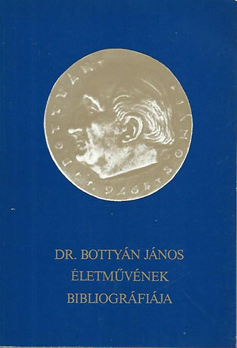 Dr. Bottyn Jnos letmvnek bibliogrfija