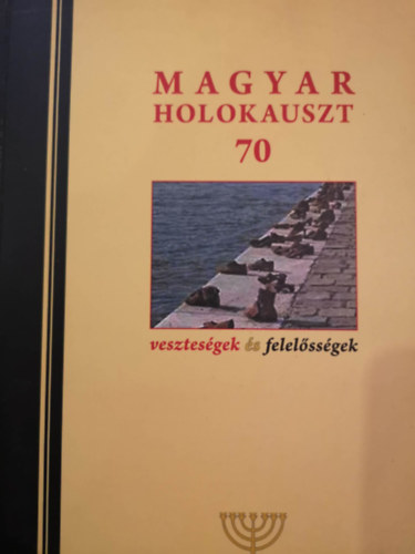 Babits Antal szerk. - Magyar Holokauszt 70