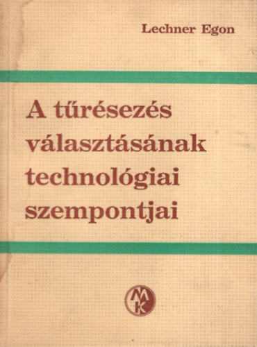 Lechner Egon - A t�r�sez�s v�laszt�s�nak technol�giai szempontjai