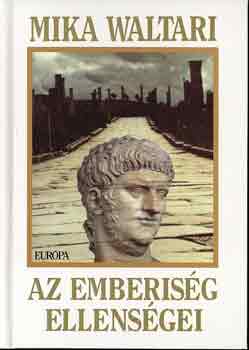 Mika Waltari - Az emberis�g ellens�gei