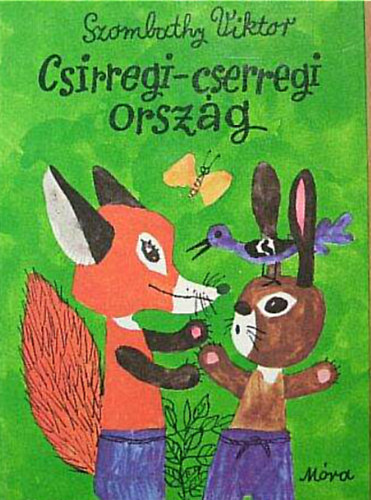 Csirregi-cserregi orszg - Kisregny az erd nprl