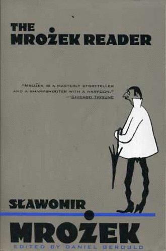 Slawomir Mrozek; Daniel Gerould - The Mrozek Reader