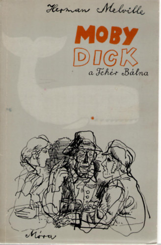 Herman Melville - Moby Dick a  fehr blna