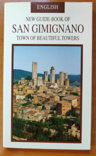New Guide-Book of San Gimignano Town of Beautiful Towers