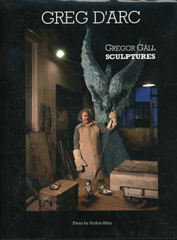 Greg D'arc (Gregor G�ll - Sculptures)