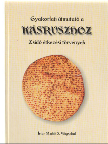 Gyakorlati tmutat a ksruszhoz - Zsid tkezsi trvnyek