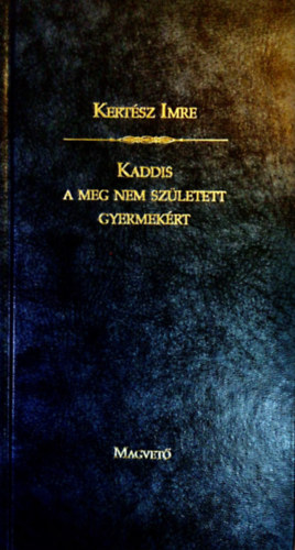 Kaddis a meg nem szletett gyermekrt