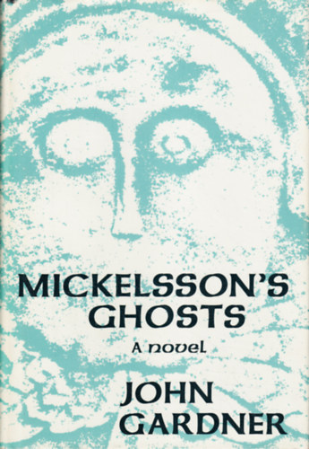John Gardner - Mickelsson's Ghosts