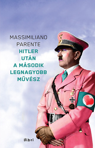 Massimiliano Parente - Hitler utn a msodik legnagyobb mvsz