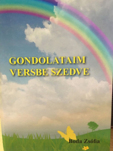 Boda Zsfia - Gondolataim versbe szedve