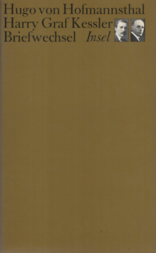 Hugo von Hofmannsthal - Harry Graf Kessler. Briefwechsel 1898 - 1929