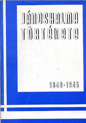 J�noshalma t�rt�nete 1849-t�l - 1945-ig