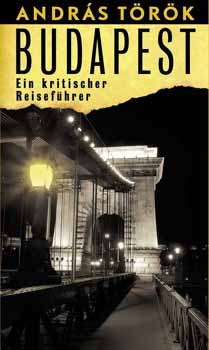 T�r�k Andr�s - Budapest - Ein Kritischer Reisef�hrer