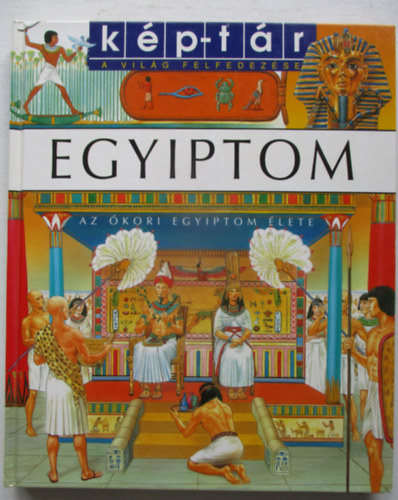 Philippe Simon; Marie-Laure Bouet - Egyiptom - Az kori egyiptom lete
