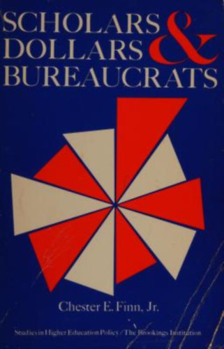 Scholars, Dollars, and Bureaucrats (Studies in higher education policy)