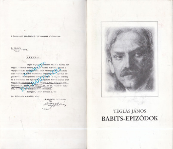 2 db T�gl�s J�nos m�: Babits-epiz�dok + A v�dlott: Egy Babits-vers - A Fortissimo-�gy akt�i (dedik�lt)
