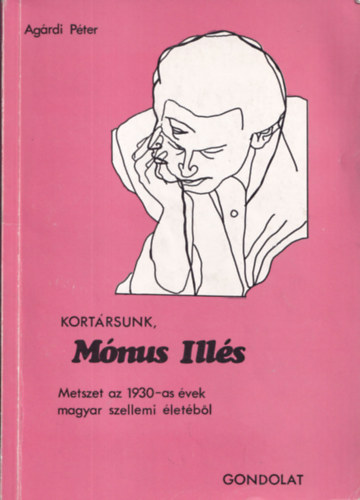 Kortrsunk, Mnus Ills (Metszet az 1930-as vek magyar szellemi letbl) (dediklt)