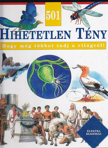 501 hihetetlen tny - Hogy mg tbbet tudj a vilgrl!