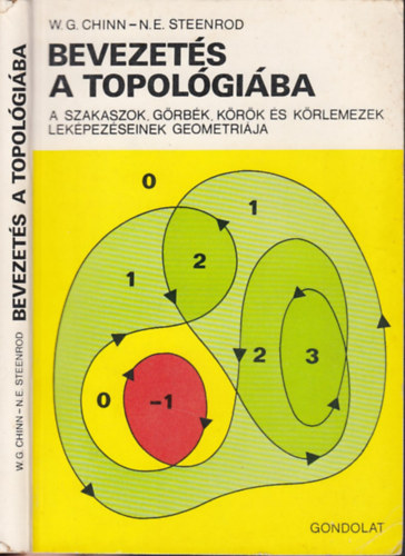 W.G.Chinn - N.E.Steenrod - Bevezetés a topológiába - A szakaszok, görbék, körök és körlemezek leképezésének geometriája