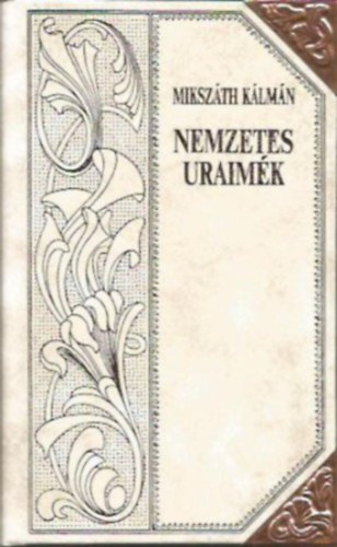 Mikszth Klmn - Nemzetes uraimk