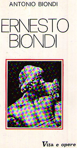 Antonio Biondi - Ernesto Biondi - Vita e opere