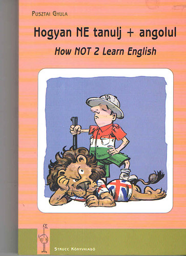 Hogyan ne tanulj + angolul? - Kziknyv a lehANGOL tanulsrl