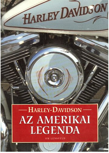 Harley Davidson - Az amerikai legenda