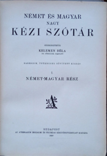 Kelemen Bla  (szerk.) - Nmet s magyar nagy kzi sztr (Kelemen) - I. Nmet-magyar rsz
