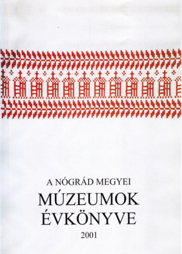 A N�gr�d Megyei M�zeumok �vk�nyve 2001