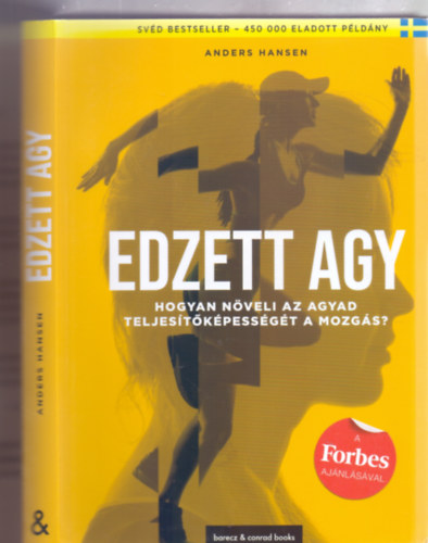 Edzett agy - Hogyan nveli agyunk teljestkpessgt a mozgs? (A Forbes ajnlsval)