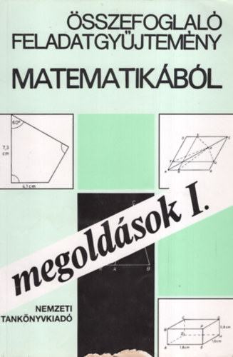 �sszefoglal� feladatgy�jtem�ny matematik�b�l -megold�sok I.