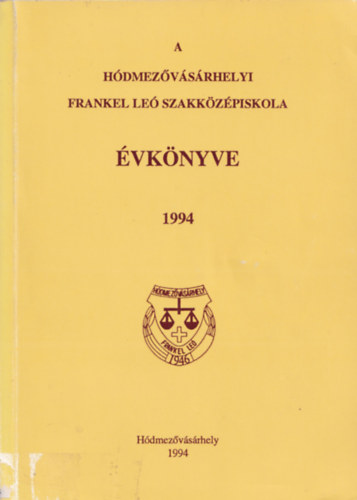 A H�dmez�v�s�rhelyi Frankel Le� Szakk�z�piskola �vk�nyve 1994