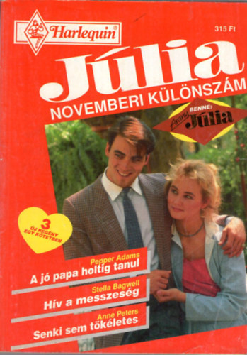 Stella Bagwell, Anne Peters Pepper Adams - J�lia Novemberi k�l�nsz�m - A j� papa holtig tanul - H�v a messzes�g - Senki sem t�k�letes