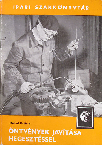 �ntv�nyek jav�t�sa hegeszt�ssel (Ipari Szakk�nyvt�r)