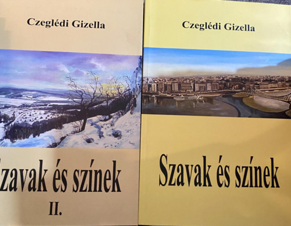 Czegldi Gizella - Szavak s sznek I-II.