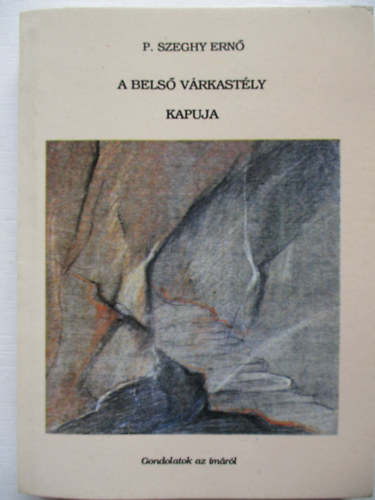 A bels� v�rkast�ly kapuja - Gondolatok az im�r�l