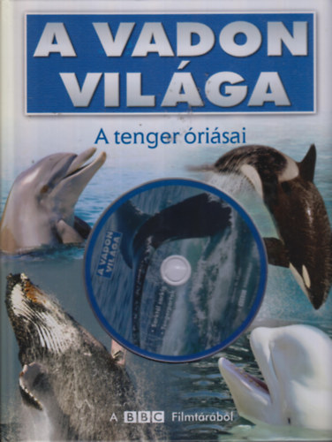 A Vadon Vilga - A tenger risai