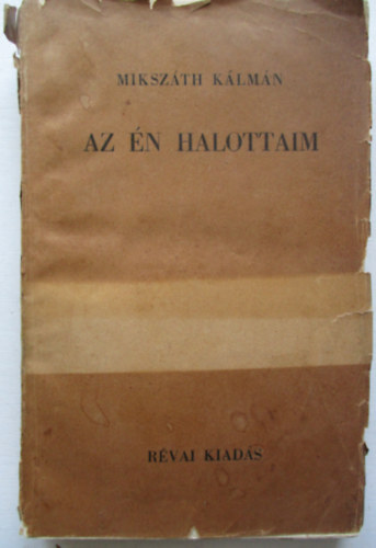 Az n halottaim (Mikszth K. munki 37.)
