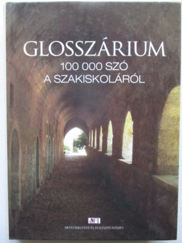 Glosszrium 100.000 sz a szakiskolkrl