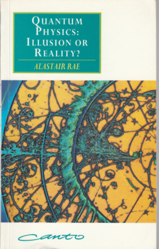 Alaistar Rae - Quanum physics: Illusion or reality?