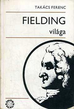 Takács Ferenc - Fielding világa