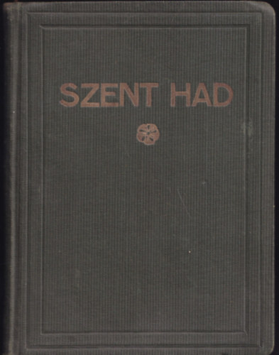 Szent had azaz lelki s testi szabads�gok�rt fegyvert vont vit�zek t�k�re