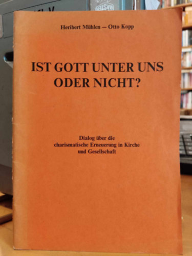 Ist gott Unter uns oder Nicht? - Dialog ber die charismatische Erneuerung in Kirche und Gesellschaft