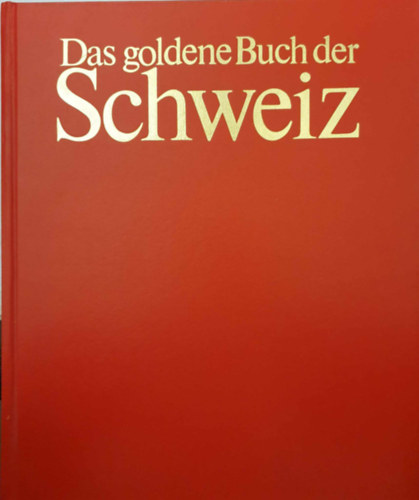 Das goldene Buch der Schweiz