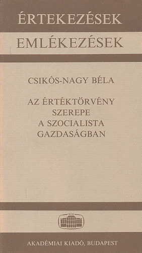 Az rtktrvny szerepe a szocialista gazdasgban (rtekezsek - Emlkezsek)