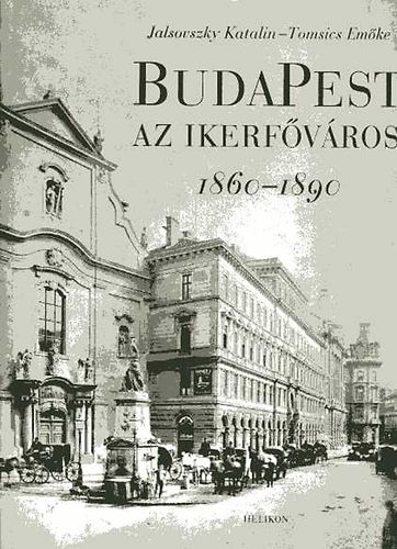 Budapest az ikerfvros 1860-1890
